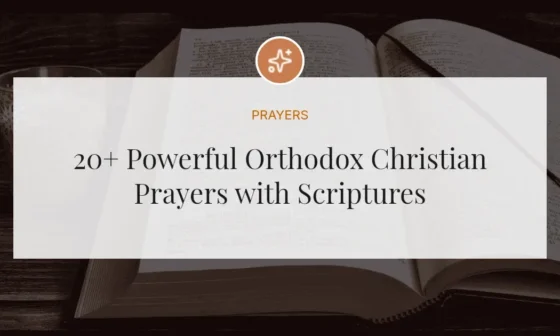 20+ Powerful Orthodox Christian Prayers with Scriptures