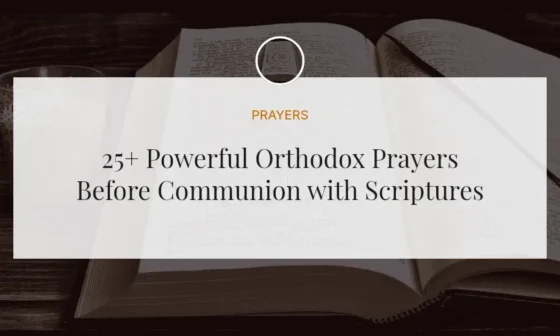 25+ Powerful Orthodox Prayers Before Communion with Scriptures