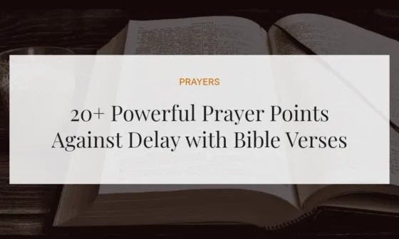 20+ Powerful Prayer Points Against Delay with Bible Verses