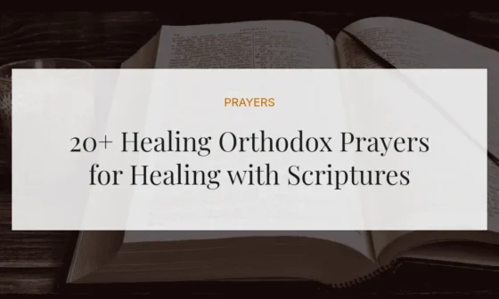 20+ Healing Orthodox Prayers for Healing with Scriptures
