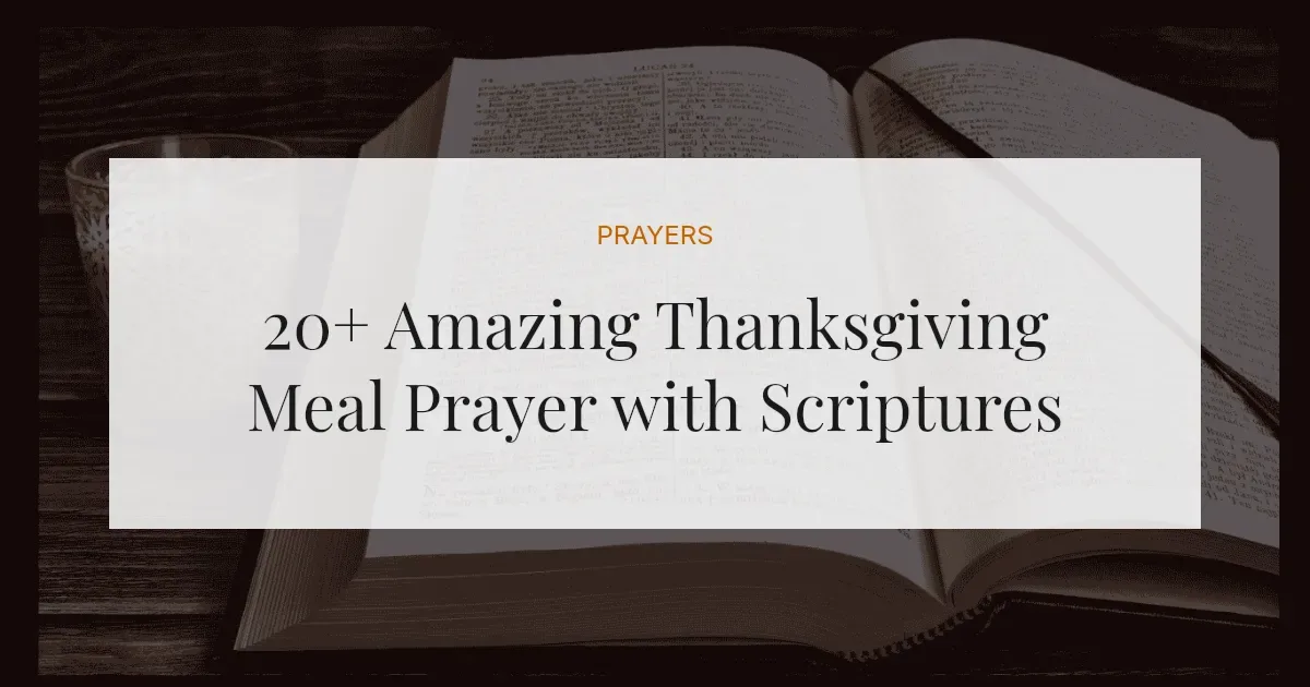 20+ Amazing Thanksgiving Meal Prayer with Scriptures