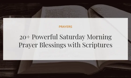 20+ Powerful Saturday Morning Prayer Blessings with Scriptures