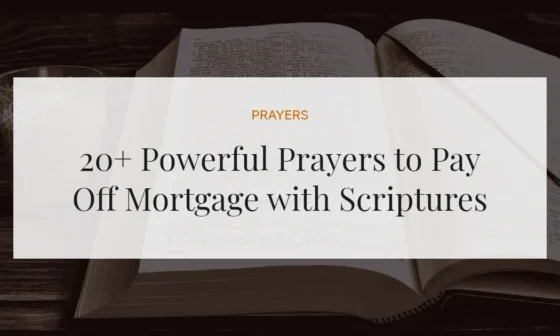 20+ Powerful Prayers to Pay Off Mortgage with Scriptures