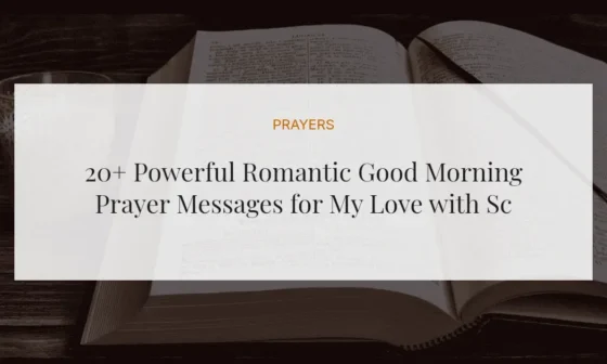 20+ Powerful Romantic Good Morning Prayer Messages for My Love with Scriptures
