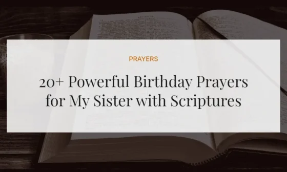 20+ Powerful Birthday Prayers for My Sister with Scriptures
