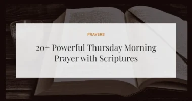 20+ Powerful Thursday Morning Prayer with Scriptures