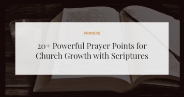 20+ Powerful Prayer Points for Church Growth with Scriptures