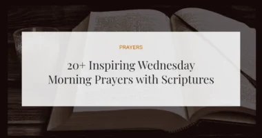 20+ Inspiring Wednesday Morning Prayers with Scriptures