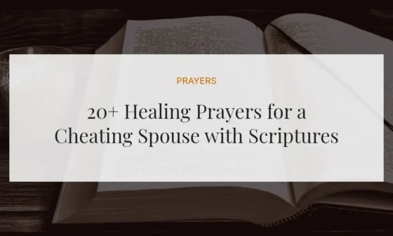 20+ Healing Prayers for a Cheating Spouse with Scriptures