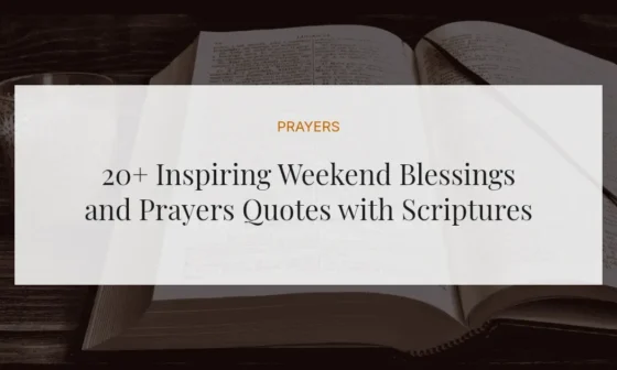 20+ Inspiring Weekend Blessings and Prayers Quotes with Scriptures
