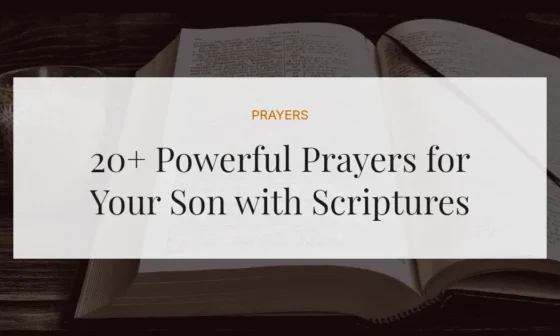 20+ Powerful Prayers for Your Son with Scriptures