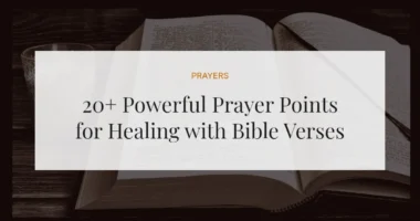 20+ Powerful Prayer Points for Healing with Bible Verses