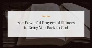 20+ Powerful Prayers of Sinners to Bring You Back to God