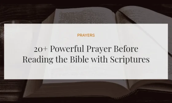 20+ Powerful Prayer Before Reading the Bible with Scriptures