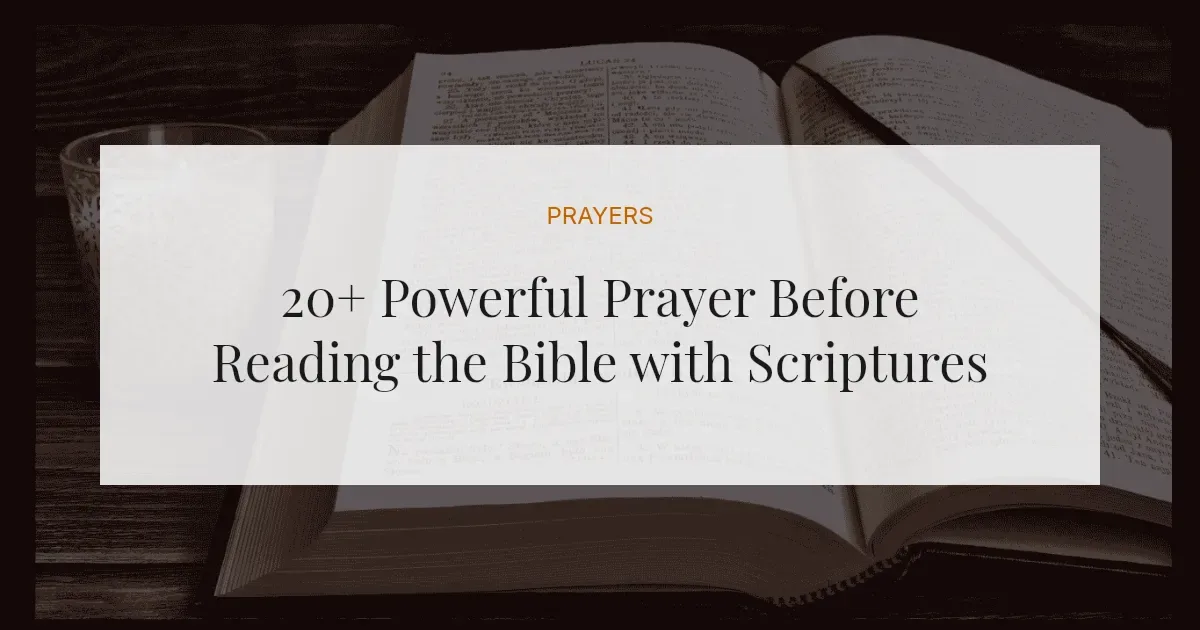 20+ Powerful Prayer Before Reading the Bible with Scriptures