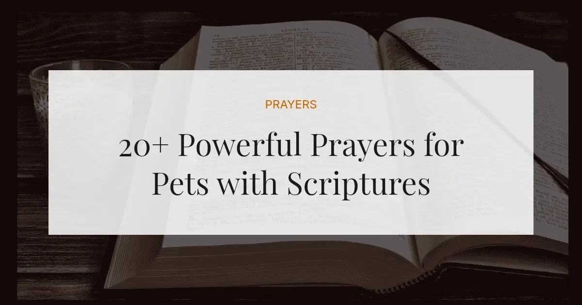20+ Powerful Prayers for Pets with Scriptures
