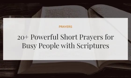 20+ Powerful Short Prayers for Busy People with Scriptures