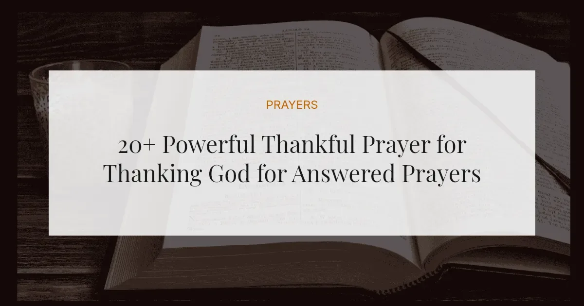20+ Powerful Thankful Prayer for Thanking God for Answered Prayers