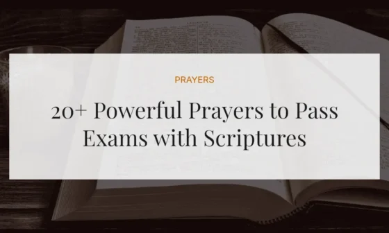 20+ Powerful Prayers to Pass Exams with Scriptures