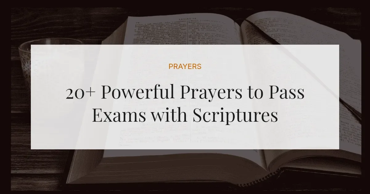 20+ Powerful Prayers to Pass Exams with Scriptures