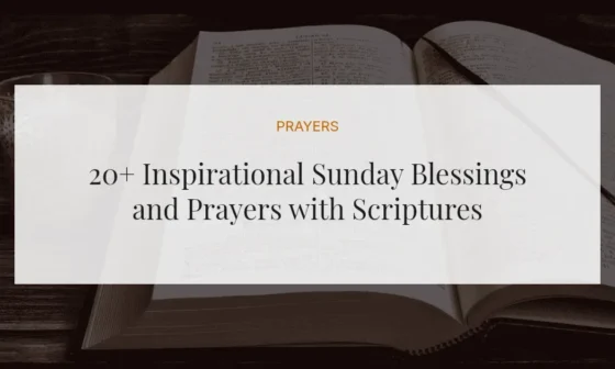 20+ Inspirational Sunday Blessings and Prayers with Scriptures