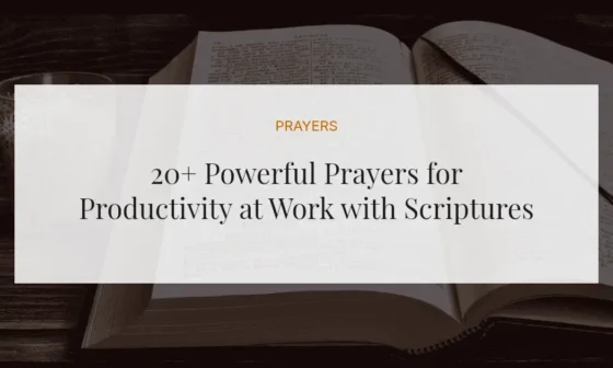 20+ Powerful Prayers for Productivity at Work with Scriptures