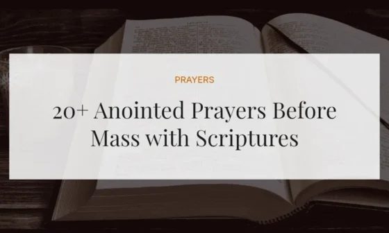 20+ Anointed Prayers Before Mass with Scriptures