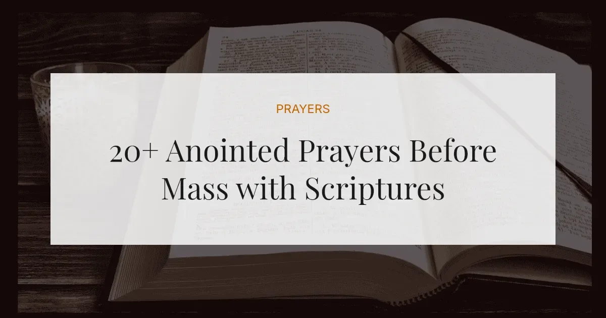 20+ Anointed Prayers Before Mass with Scriptures