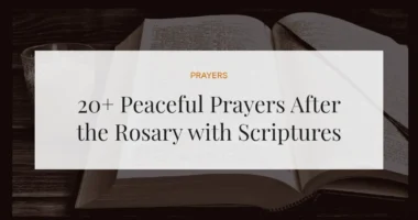 20+ Peaceful Prayers After the Rosary with Scriptures