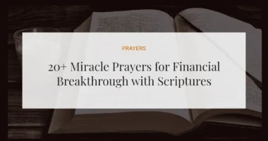 20+ Miracle Prayers for Financial Breakthrough with Scriptures