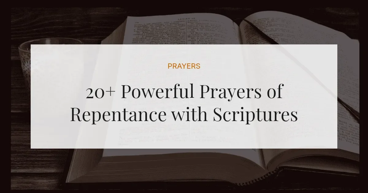 20+ Powerful Prayers of Repentance with Scriptures
