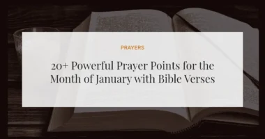 20+ Powerful Prayer Points for the Month of January with Bible Verses