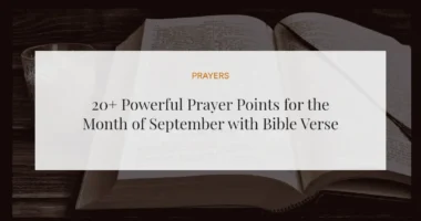 20+ Powerful Prayer Points for the Month of September with Bible Verses