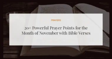 20+ Powerful Prayer Points for the Month of November with Bible Verses