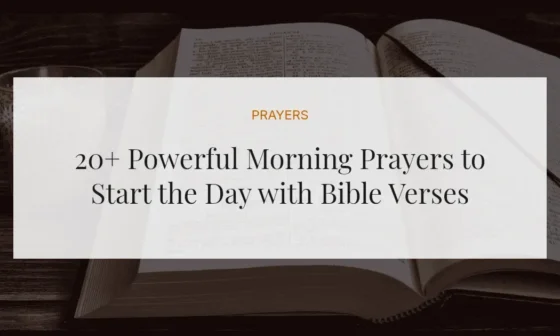 20+ Powerful Morning Prayers to Start the Day with Bible Verses