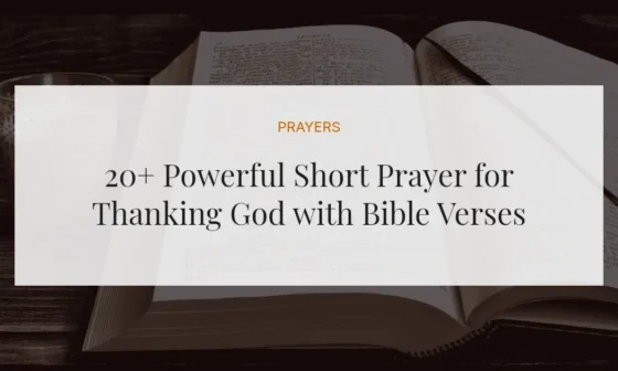 20+ Powerful Short Prayer for Thanking God with Bible Verses