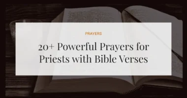 20+ Powerful Prayers for Priests with Bible Verses