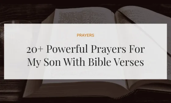 20+ Powerful Prayers For My Son With Bible Verses