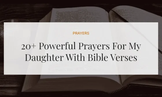 20+ Powerful Prayers For My Daughter With Bible Verses