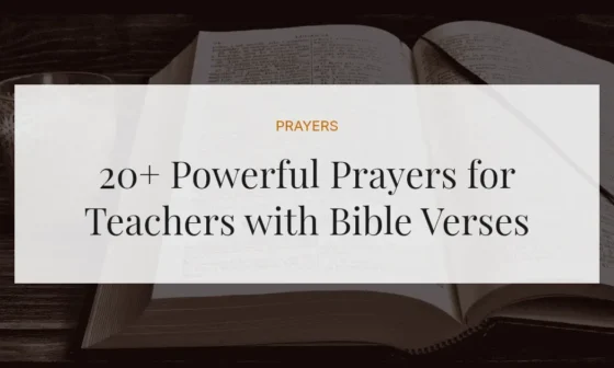 20+ Powerful Prayers for Teachers with Bible Verses
