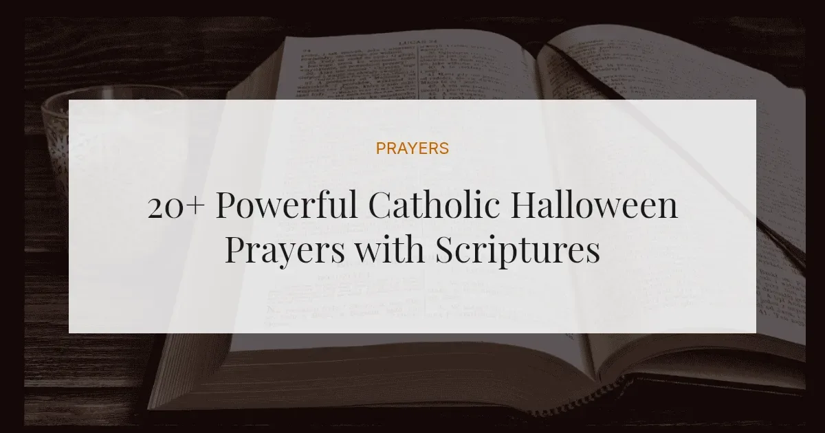 20+ Powerful Catholic Halloween Prayers with Scriptures