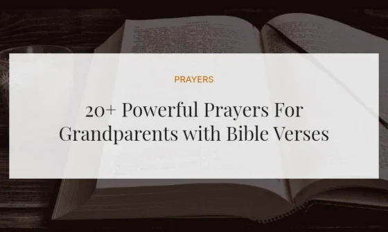 20+ Powerful Prayers For Grandparents with Bible Verses