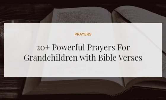20+ Powerful Prayers For Grandchildren with Bible Verses