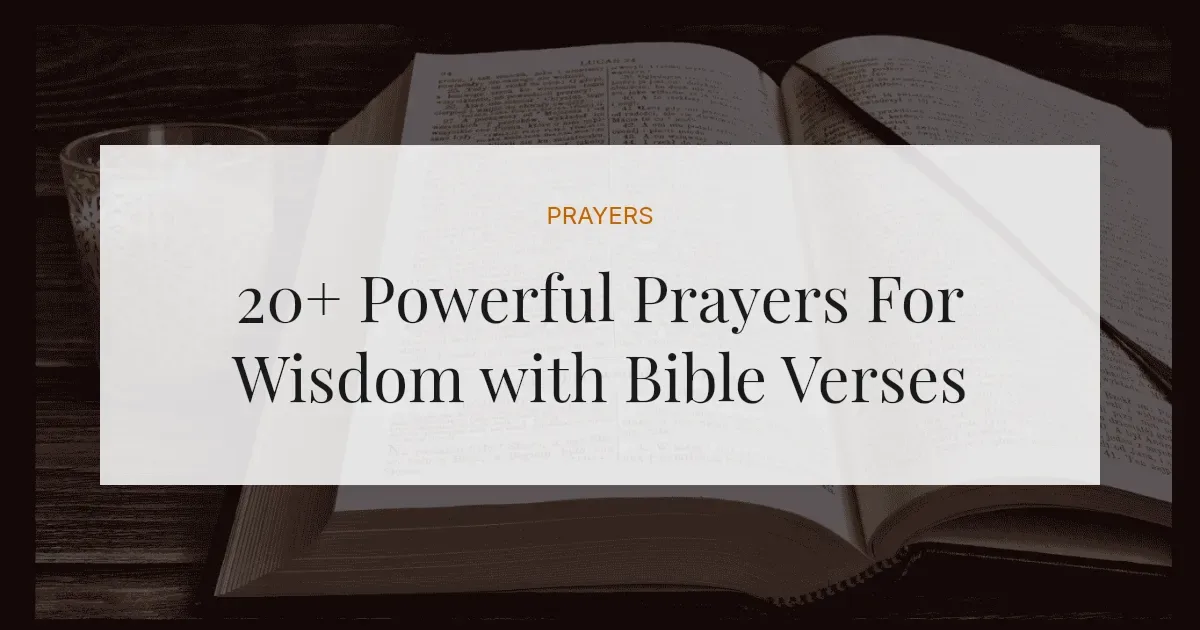 20+ Powerful Prayers For Wisdom with Bible Verses