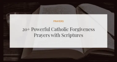 20+ Powerful Catholic Forgiveness Prayers with Scriptures