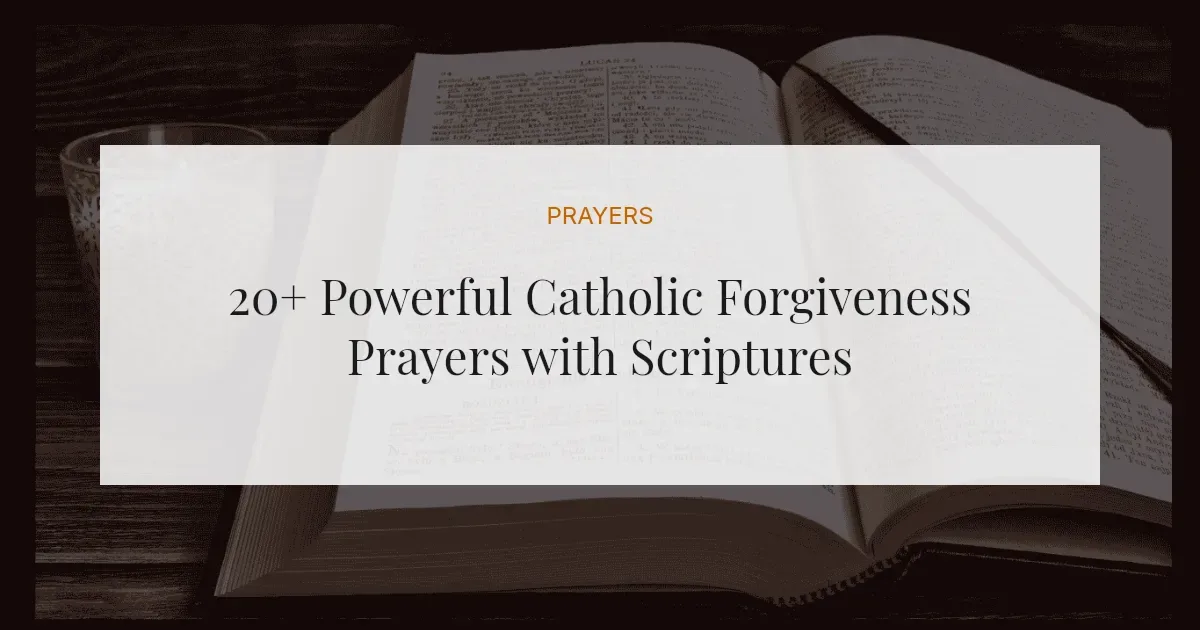 20+ Powerful Catholic Forgiveness Prayers with Scriptures