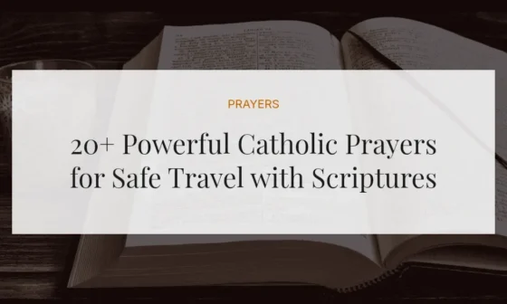20+ Powerful Catholic Prayers for Safe Travel with Scriptures