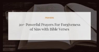 20+ Powerful Prayers For Forgiveness of Sins with Bible Verses