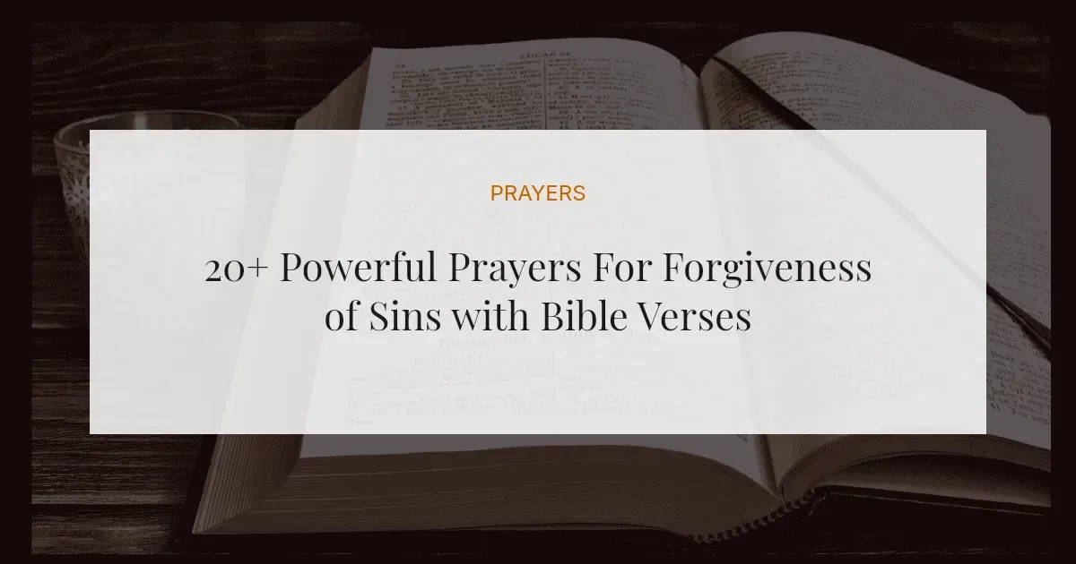 20+ Powerful Prayers For Forgiveness of Sins with Bible Verses