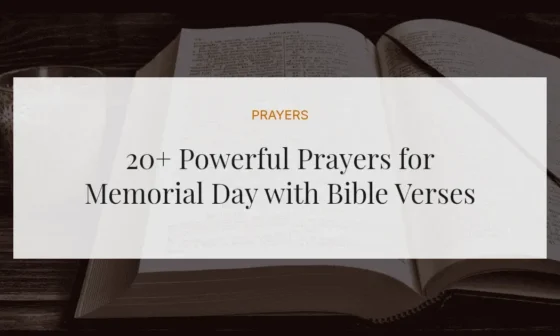 20+ Powerful Prayers for Memorial Day with Bible Verses